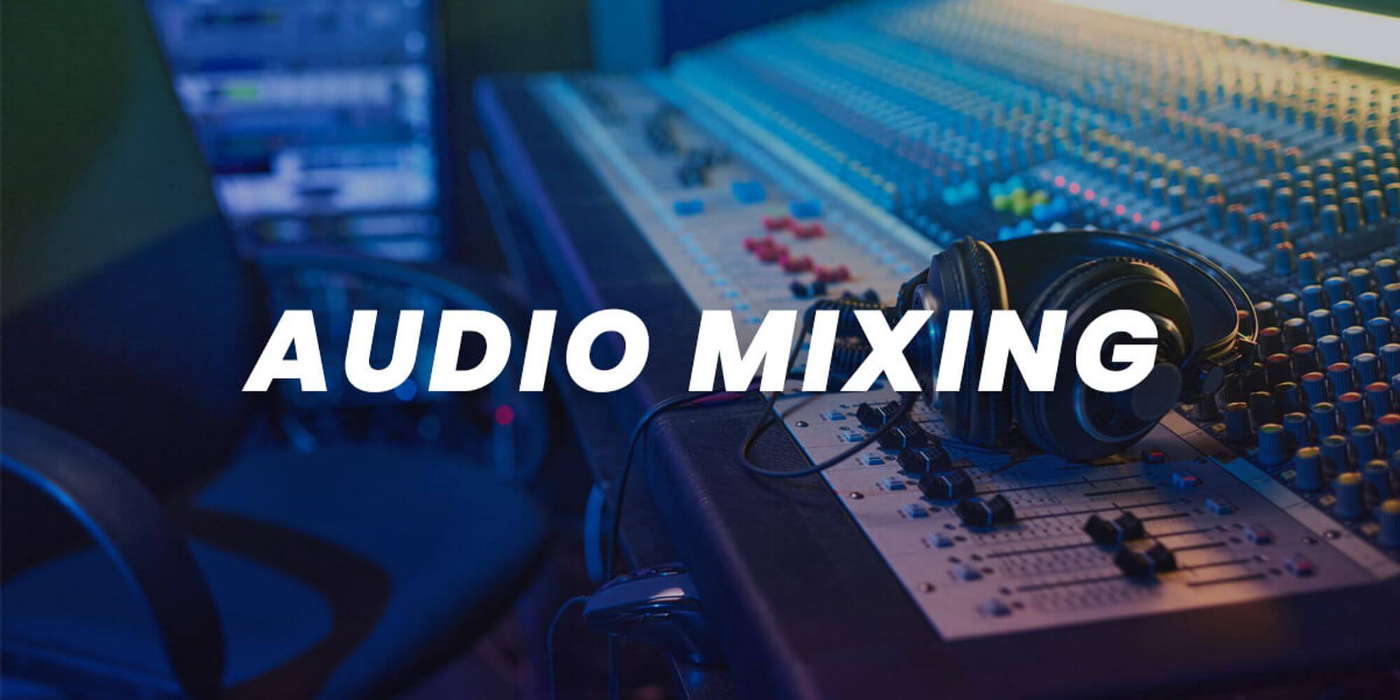 Audio Mixing Audio Mixing